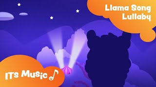 Llama Song  Lullaby  ITS Music Kids Songs [upl. by Fraser131]