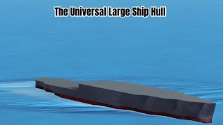 Warship Craft  The Universal Large Ship Hull [upl. by Harahs]