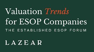 The Established ESOP Valuation Trends for ESOP Companies [upl. by Ahtibbat]