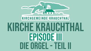 Kirche Krauchthal  Die Orgel Teil 2  Mittwochsimpuls 18 2021 [upl. by Whitebook]