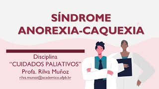 SÍNDROME ANOREXIACAQUEXIA  PARTE 1 [upl. by Frasier27]