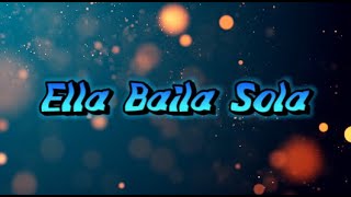 Ella Baila Sola  lyrics [upl. by Rhea]