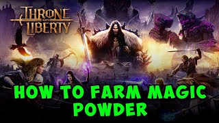 How to Farm Magic Powder in Throne and Liberty  Quick Guide [upl. by Asreht]