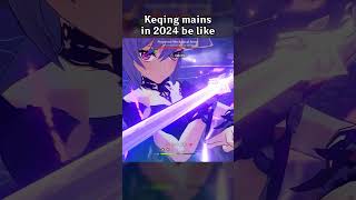 KEQING MAINS IN 2024 BE LIKE [upl. by Renelle75]