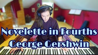 Novelette in Fourths  George Gershwin 1919 Piano Prelude Cake Walk [upl. by Demona]