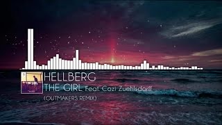 Hellberg  The Girl feat Cozi Zuehlsdorff Outmakers remix [upl. by Rhodie647]