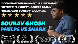 Phelps vs Shark  Stand up Comedy by Sourav Ghosh [upl. by Lehcin]