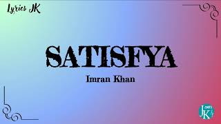 Imran Khan  Satisfya Lyrics [upl. by Sager969]