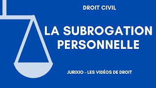 La subrogation personnelle définition exemples  Droit des obligations [upl. by Casi]