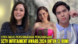 MAIA ESTIANTY TERHARU SYIFA HADJU PERSEMBAHKAN PENGHARGAAN SCTV INFOTAIMENT AWARD 2024 UNTUK EL RUMI [upl. by Cassiani]