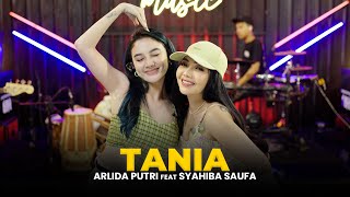 ARLIDA PUTRI FEAT SYAHIBA SAUFA  TANIA Official Live Music Video [upl. by Papert]