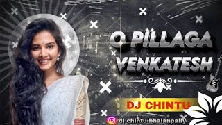 O PILLAGA VENKATESH FOLK SONG EDM MIX  DJ CHINTU BHALANPALLYdjsongstelugu folk remix song [upl. by Kinchen]