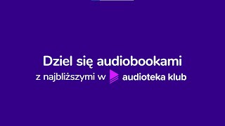 Dziel się audiobookami w Audioteka Klub [upl. by Auqinimod]