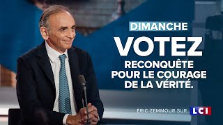 Eric Zemmour sur LCI  Dimanche votez Reconquête pour le courage de la vérité [upl. by Eseilanna]