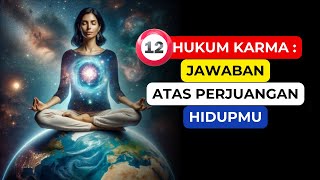 12 Hukum Karma Yang Dapat Mengubah Hidupmu [upl. by Irak]