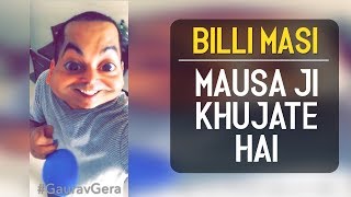 Billi Masi  Mausa Ji Khujate Hai  Gaurav Gera [upl. by Oitaroh]