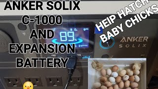 ANKER SOLIX C1000 amp EXPANSION BATTERY B1000 HELP HATCH THE BABY CHICKS🐣 [upl. by Lockwood957]