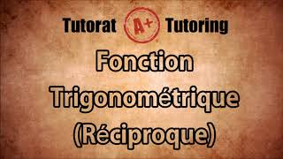 Fonction Trigonométrique Réciproque  Secondaire 5 SN au Québec [upl. by Robbie]