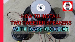 How to Install two Tweeter Speakers in One subwoofer  Easy way ✓ With bass Blocker wout Soldering [upl. by Eilitan606]