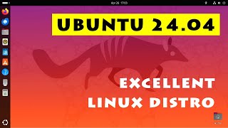 Ubuntu 2404 An Excellent Linux Distro [upl. by Kelila]