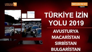 Türkiye İzin Yolu 2019 AvusturyaMacaristanSırbistanBulgaristanKapıkule Edirne 1 Temmuz 2019 [upl. by Dilly]