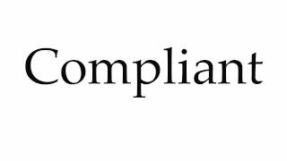 How to Pronounce Compliant [upl. by Mikah]