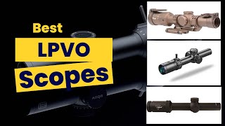 8 Best LPVO Scopes FFP for AR 15AR 10308 in 2024 [upl. by Oigres]