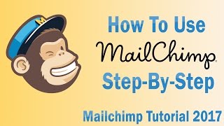 MailChimp Tutorial 2018  How To Use MailChimp Step By Step For Beginners Email Marketing [upl. by Germaun938]