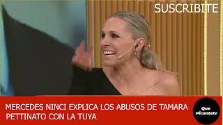 MERCEDES NINCI EXPLICA LOS ABUSOS VIP DE TAMARA PETTINATO [upl. by Sinnoda]