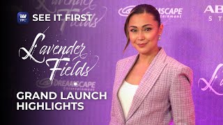 Lavender Fields Grand Launch Highlights  See it First on iWantTFC [upl. by Tobie]