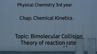 Bimolecular Collision Theory of reaction rate Physical Chemistry chap Chemical Kinetics [upl. by Assenna]