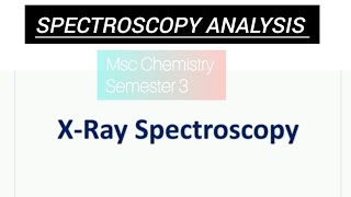 XRay Spectroscopy msc msc chemistry chemistry notes important topic theory video yt [upl. by Eirameinna]