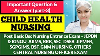 important question amp answerCHILD HEALTH NURSINGfor post basic bsc nursing entrance amp nursing exams [upl. by Azila]