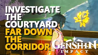 Investigate the courtyard far down the corridor Genshin Impact [upl. by Nairrot]