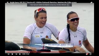 Kajakkenu VB 2017 Racice K2 1000m Farkasdi Ramóna Medveczky Erika arany [upl. by Aicinat]