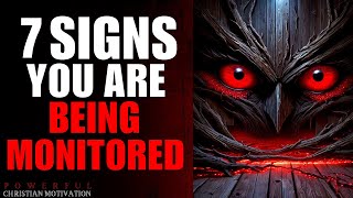 7 MAJOR Signs Youre Being Watched By Monitoring Spirits  Christian Motivation [upl. by Sabanrab160]