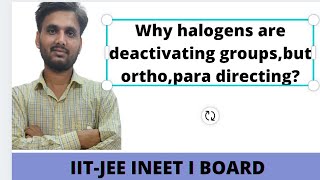 why halogens are deactivating group but orthopara directing I organic chemistry I Class11I [upl. by Anavoj]