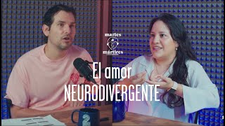 El amor NEURODIVERGENTE  Martes de Mártires 18 [upl. by Ellerol]