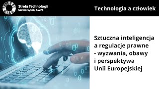 Sztuczna inteligencja a regulacje prawne  wyzwania obawy i stanowisko Unii Europejskiej [upl. by Garlen]