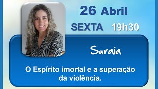 Suraia  O Espírito imortal e a superação da violência [upl. by Ofori]