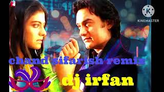 Chand Sifarish Remix  Full Song  Fanaa  Aamir Khan Kajol  by dj irfan mix [upl. by Anialed]