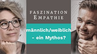 MännlichWeiblich  ein Mythos 64 Faszination Empathie [upl. by Aneg]