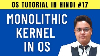 Monolithic Kernel in OS Hindi  Difference between Monolithic and Microkernel  17 [upl. by Manaker]