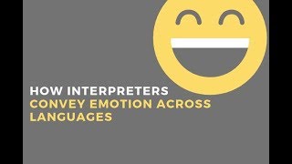 How Interpreters Convey Emotion Between Languages [upl. by Mahon]