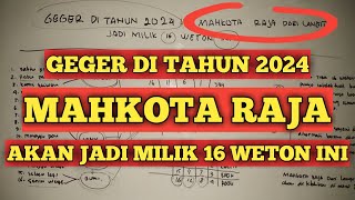 GEGER DI TAHUN 2024  MAHKOTA RAJA DARI LANGIT JADI MILIK 16 WETON INI RAMALAN PRIMBON JAWA [upl. by Nilrem545]