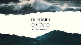 Patrick Marques  Eu Permiti o Vento Remix ProdMarques [upl. by Ahsonek618]