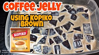 Coffee Jelly using KOPIKO BROWN  Ansarap pala  Dessert Ng Ina Niyo 004 [upl. by Notliw]