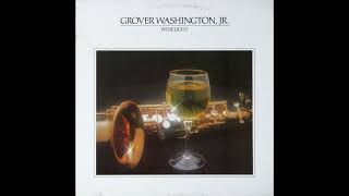 Grover Washington Jr  Winelight 1980 Part 1 Full Album [upl. by Nibla386]