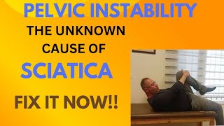 PELVIC INSTABILITY  THE UNKNOWN CAUSE OF SCIATICA  FIX IT NOW [upl. by Ennovy]