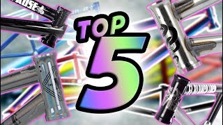 TOP 5 BMX FRAMES [upl. by Kikelia506]